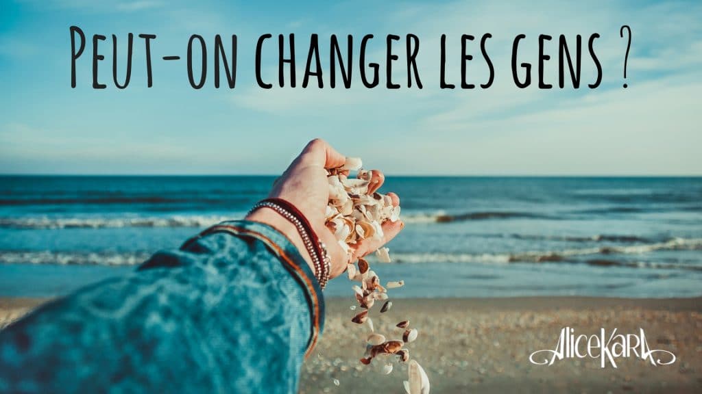 Peut-on changer les gens ?