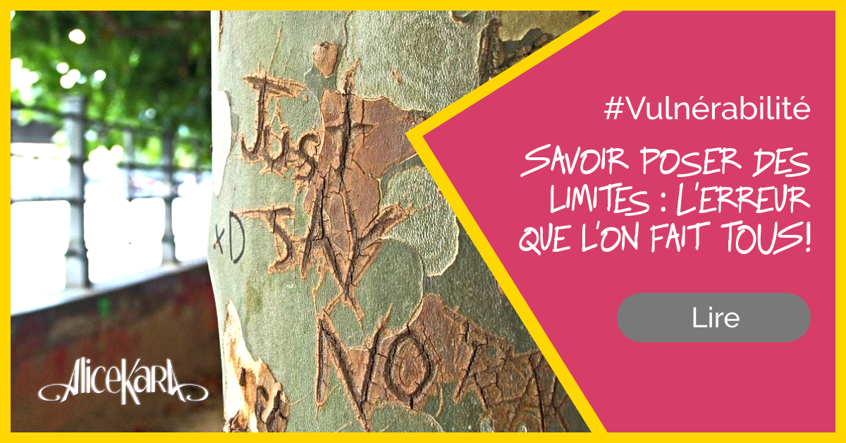 Savoir poser des limites : L’erreur que l’on fait TOUS !